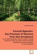 Parental Rejection: Key Processes of Recovery from Non-Acceptance