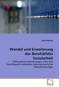 Wandel und Erweiterung des Berufsbildes Sozialarbeit