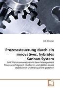 Prozesssteuerung durch ein innovatives, hybrides Kanban-System