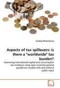 Aspects of tax spillovers: is there a  worldwide  tax burden?