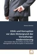 Ethik und Korruption vor dem Hintergrund der Verwaltungs-modernisierung