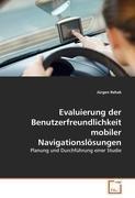 Evaluierung der Benutzerfreundlichkeit mobiler Navigationsloesungen