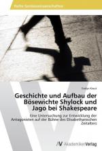 Geschichte und Aufbau der Boesewichte Shylock und Jago bei Shakespeare