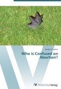 Who is Confused on Abortion?