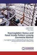 Haemoglobin Status and Food Intake Pattern among Garments Worker