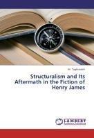 Structuralism and Its Aftermath in the Fiction of Henry James