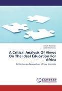 A Critical Analysis Of Views On The Ideal Education For Africa