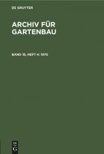 Archiv fuer Gartenbau, Band 18, Heft 4, Archiv fuer Gartenbau (1970)