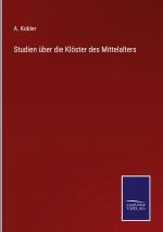 Studien ueber die Kloester des Mittelalters