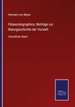 Palaeontographica: Beitraege zur Naturgeschichte der Vorwelt