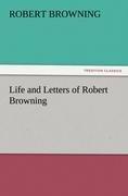 Life and Letters of Robert Browning