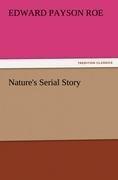 Roe, Edward Payson: Nature s Serial Stor