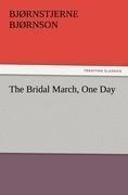 The Bridal March, One Day