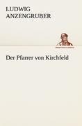 Ludwig Anzengruber: Der Pfarrer von Kirc