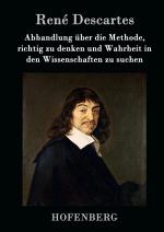 Abhandlung ueber die Methode, richtig zu denken und Wahrheit in den Wissenschaften zu suchen