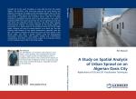 A Study on Spatial Analysis of Urban Sprawl on an Algerian Oasis City