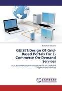 GUISET:Design Of Grid-Based Portals For E-Commerce On-Demand Services