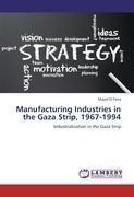 Manufacturing Industries in the Gaza Strip, 1967-1994