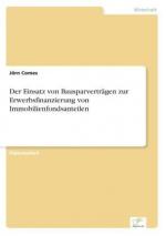 Der Einsatz von Bausparvertraegen zur Erwerbsfinanzierung von Immobilienfondsanteilen