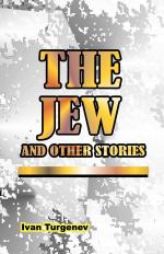 Turgenev, Ivan Sergeevich: The Jew Turgenev, Ivan Sergeevich: The Jew