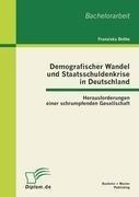 Demografischer Wandel und Staatsschuldenkrise in Deutschland