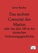 Das sechste Consulat des Marius oder das Jahr 100 in der roemischen Verfassungsgeschichte