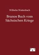 Brunos Buch vom Saechsischen Kriege