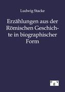 Erzaehlungen aus der Roemischen Geschichte in biographischer Form