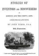 Stories of Inventors and Discoverers in Science and the Useful Arts