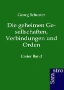 Die geheimen Gesellschaften, Verbindungen und Orden. Bd.1