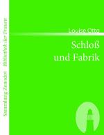 Louise Otto: Schloss und Fabrik