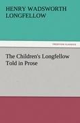 The Children s Longfellow Told in Prose