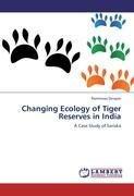 Changing Ecology of Tiger Reserves in India