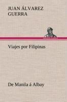 Viajes por Filipinas: De Manila á Albay