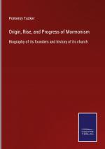 Origin, Rise, and Progress of Mormonism