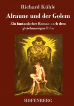 Richard Kuehle: Alraune und der Golem Richard Kuehle: Alraune und der Golem