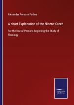 A short Explanation of the Nicene Creed