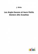 Les Anglo-Saxons et leurs Petits Deniers dits Sceattas