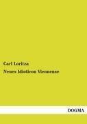 Carl Loritza: Neues Idioticon Viennense