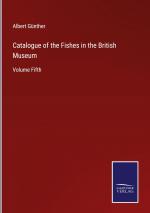 Catalogue of the Fishes in the British Museum