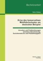 Krise des konservativen Wohlfahrtsstaates am deutschen Beispiel