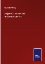 Droguerie-, Spezerei- und Farb-Waaren-Lexikon