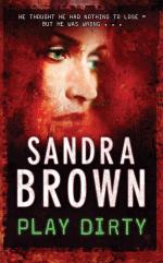 Sandra Brown: Play Dirty Sandra Brown: Play Dirty