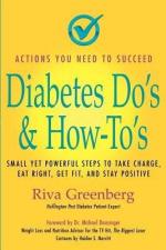 Diabetes Do s & How-To s: Small Yet Powerful Steps to Take Charge, Eat Right, Get Fit, and Stay Positive