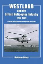 Westland and the British Helicopter Industry, 1945-1960