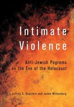 Intimate Violence: Anti-Jewish Pogroms on the Eve of the Holocaust