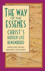 The Way of the Essenes: Christ s Hidden Life Remembered