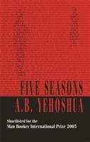 Yehoshua, A. B.: Yehoshua, A: Five Seaso