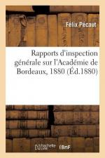 Rapports d Inspection Générale Sur l Académie de Bordeaux, 1880