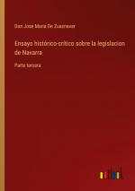 Ensayo histórico-crítico sobre la legislacion de Navarra